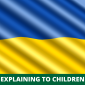 Information for children re Ukraine